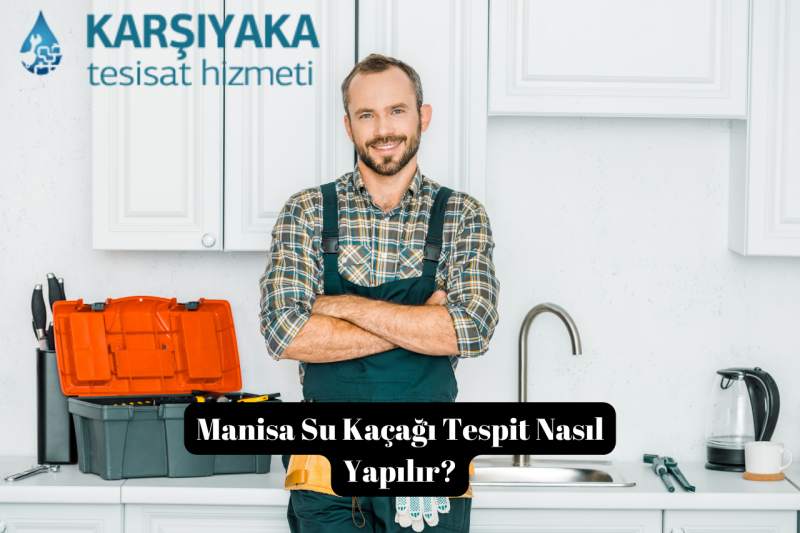 Manisa Su Kaçağı Tespiti Nasıl Yapılır? Adım Adım Rehber